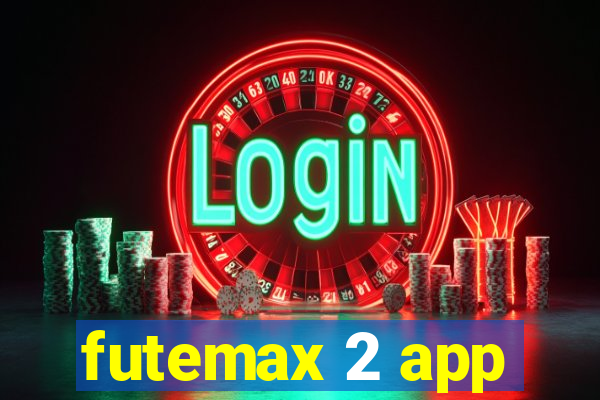 futemax 2 app